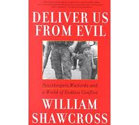 Deliver Us from Evil: Warlords and Peacekeepers in a World of Endless Conflict