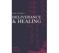 Deliverance and Healing: Training Manual