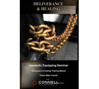 Deliverance and Healing: Training Manual by Mike Connell (2013-03-14)