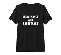 Deliverance and Repentance Premium T-Shirt