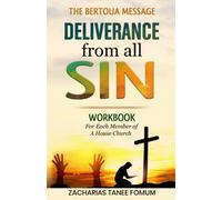 Deliverance From all Sin: Workbook for each member of a House Church (Teaching Modules on the Bertoua Message)