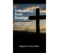 Deliverance From Bondage: A 21-Day Devotional to Freedom & Healing