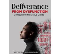 Deliverance from Dysfunction Companion Interactive Guide