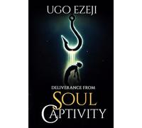 Deliverance From Soul Captivity