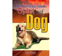 Deliverance from Spirit of Dog (Christian Personal Growth Books)
