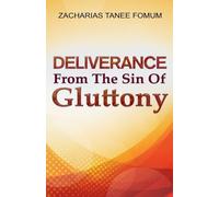 Deliverance From The Sin of Gluttony: 7 (Practical Helps in Sanctification)