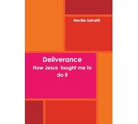 Deliverance How Jesus taught me to do it