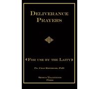 Deliverance Prayers: For Use by the Laity