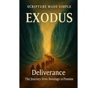 Deliverance - The Journey from Bondage to Promise: A Devotional Journey by Noah Peterson (Scripture Made Simple)