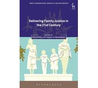 Delivering Family Justice in the 21st Century (Oñati International Series in Law and Society)