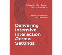 Delivering Intensive Interaction Across Settings: Practice, Community and Leadership