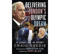 Delivering London's Olympic Dream: A Long Life in Sport