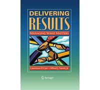 Delivering Results: Managing What Matters