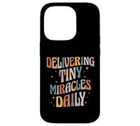 Delivering Tiny Miracles Daily L&D Nurse Life Case for iPhone 14 Pro