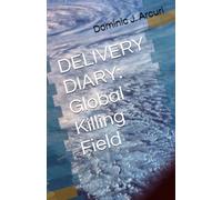 DELIVERY DIARY: Global Killing Field