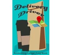 Delivery Driver Accounting Ledger Log Book: Courier Drivers, Taxi Drivers, Personal Drivers, Contract Drivers, & More can use this record-keeping ... weekly balance to optimize your business