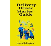 Delivery Driver Starter Guide: Routes, Safety, and Customer Service