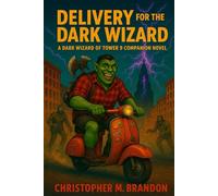 Delivery for the Dark Wizard: A Dark Wizard of Tower 9 Companion Novel