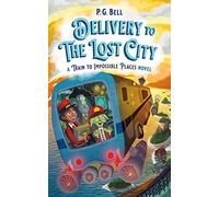 Delivery to the Lost City (Train to Impossible Places, 3)