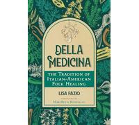 Della Medicina: The Tradition of Italian-American Folk Healing