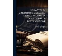 Della vita di Cristoforo Colombo e delle ragioni di chiederne la beatificazione
