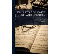 Della Vita E Dell' Arte Di Carlo Goldoni...