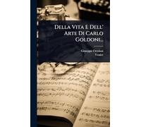 Della Vita E Dell' Arte Di Carlo Goldoni...