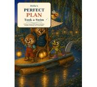 Della's Perfect Plan Took a Swim: A Funny Picture Book About Mistakes, Flexible Thinking, and Trying Again