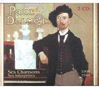 Delmet, Paul - Paul Delmet: Ses Chansons, Ses Interpretes;1901-1949