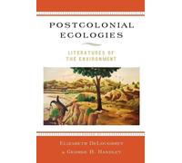 Deloughrey - Postcolonial Ecologies Literatures of the Environment - - J555z