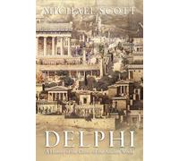 Delphi – A History of the Center of the Ancient World – Princeton University Press