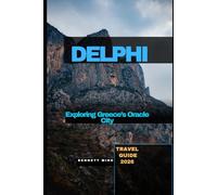 DELPHI: Exploring Greece’s Oracle City