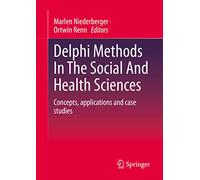 Delphi Methods In The Social And Health Sciences: Concepts, applications and case studies