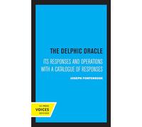 Delphic Oracle: Its Responses and Operations with a Catalogue of Responses