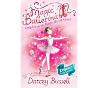 Delphie and the Magic Ballet Shoes: (Magic Ballerina Book 1)
