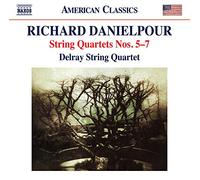 Delray String Quartet - Richard Danielpour: String Quartets Nos. 5-7