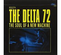 Delta 72 - The Soul Of A New Machine