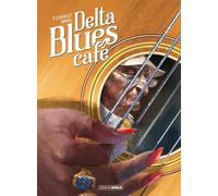 Delta Blues Café - histoire complète