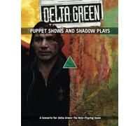 Delta Green - Puppet Shows and Shadow Plays