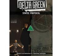 Delta Green: STATIC Protocol