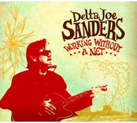 Delta Joe Sanders - Working Without A Net