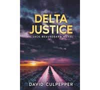 Delta Justice: A Jack Beauregard Novel (The Jack Beauregard Series)