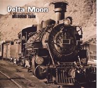 Delta Moon - Hellbound Train