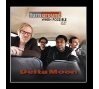 Delta Moon - Turn Around When Possible - Live Volume 2