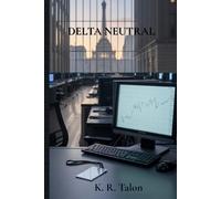 DELTA NEUTRAL: A Financial Thriller: 2 (The Rogue Traders)