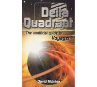 Delta Quadrant: The Unofficial Guide to "Voyager"
