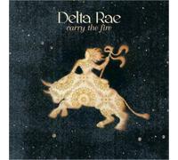 DELTA RAE: CARRY THE FIRE - CD