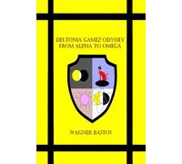 Deltonia Gamez Odyssey from Alpha to Omega (Deltonia Gamez Battle)