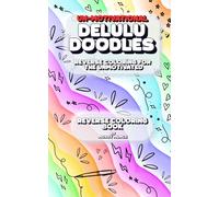 Delulu Doodles: Reverse Coloring For The UNmotivated: TRAVEL SIZED Relaxing Reverse Colouring Book with Un-motivational Quotes for Stress Relief and Humor.