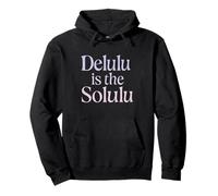 Delulu is the Solulu Funny Optimistic Pullover Hoodie